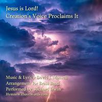 Jesus is Lord! Creation's Voice Proclaims It (Brass Band)