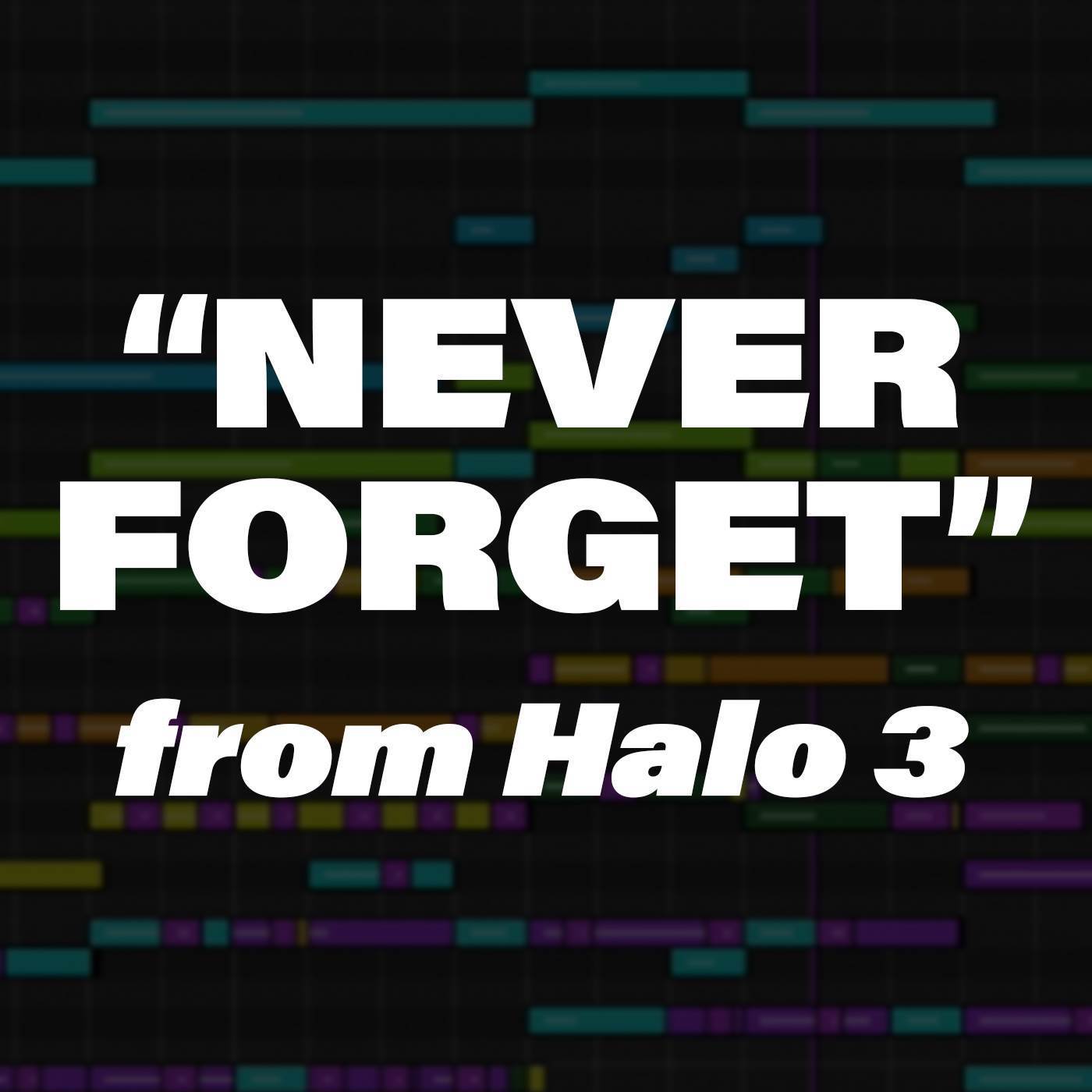 "Never Forget" (from 'Halo 3')
