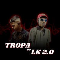 Tropa do Lk 2.0