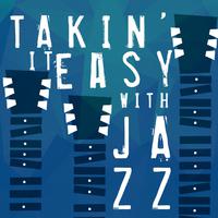 Takin' It Easy with Jazz