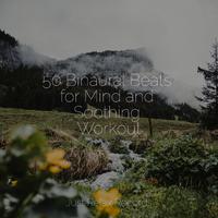 50 Binaural Beats for Mind and Soothing Workout