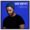 Dave Moffatt - I Still Love You