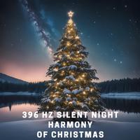 396 Hz Silent Night Harmony of Christmas