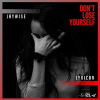 Don't Lose Yourself (feat. Lyrican)