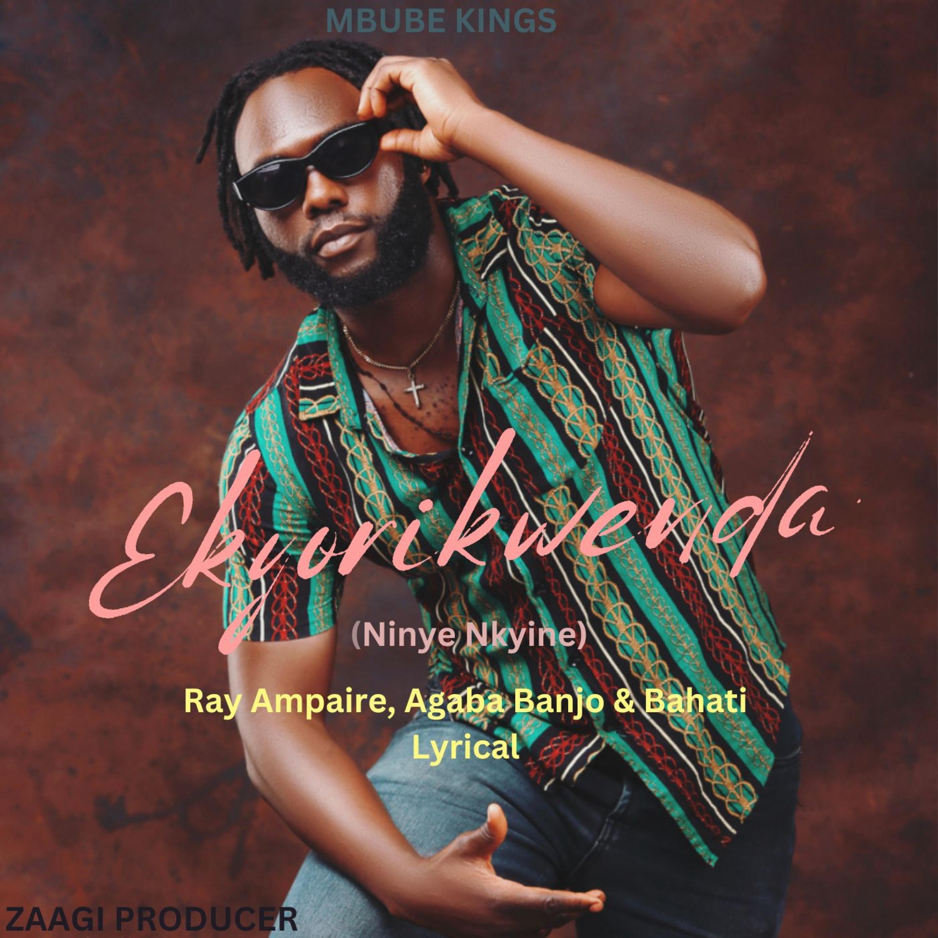 Ekyorikwenda (Ninye Nkyine) (feat. Agaba Banjo & Bahati Lyrical)