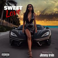 Sweet Love (feat. Jimmy Irvin)