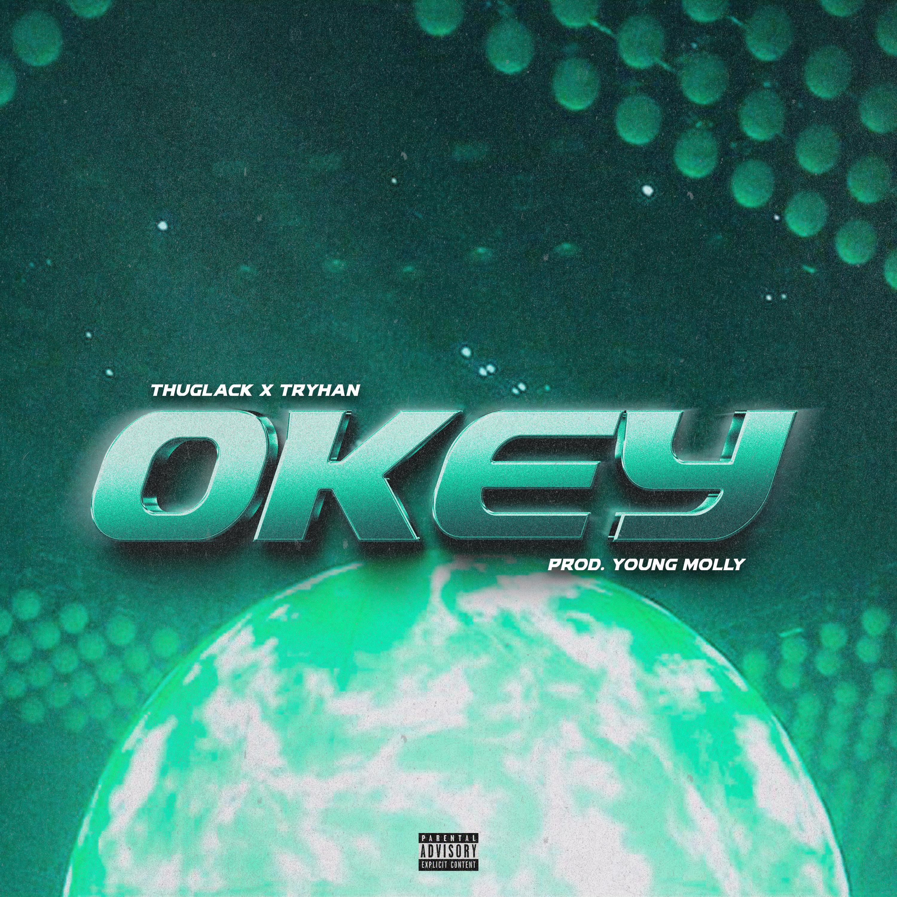 Okey! (feat. Tryhan & Thuglack)