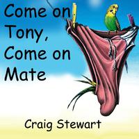 Come On Tony, Come On Mate