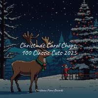Christmas Carol Chops: 100 Classic Cuts 2025