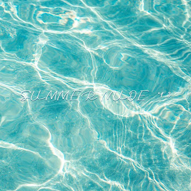 SUMMER NUDE ‘13