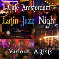 Café Amsterdam - Latin Jazz Night