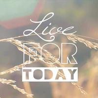 Live For Today