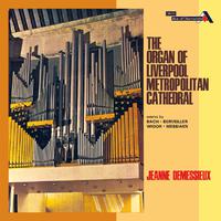 Jeanne Demessieux - The Decca Legacy (Vol. 7: Jeanne Demessieux at the Liverpool Metropolitan Cathedral)