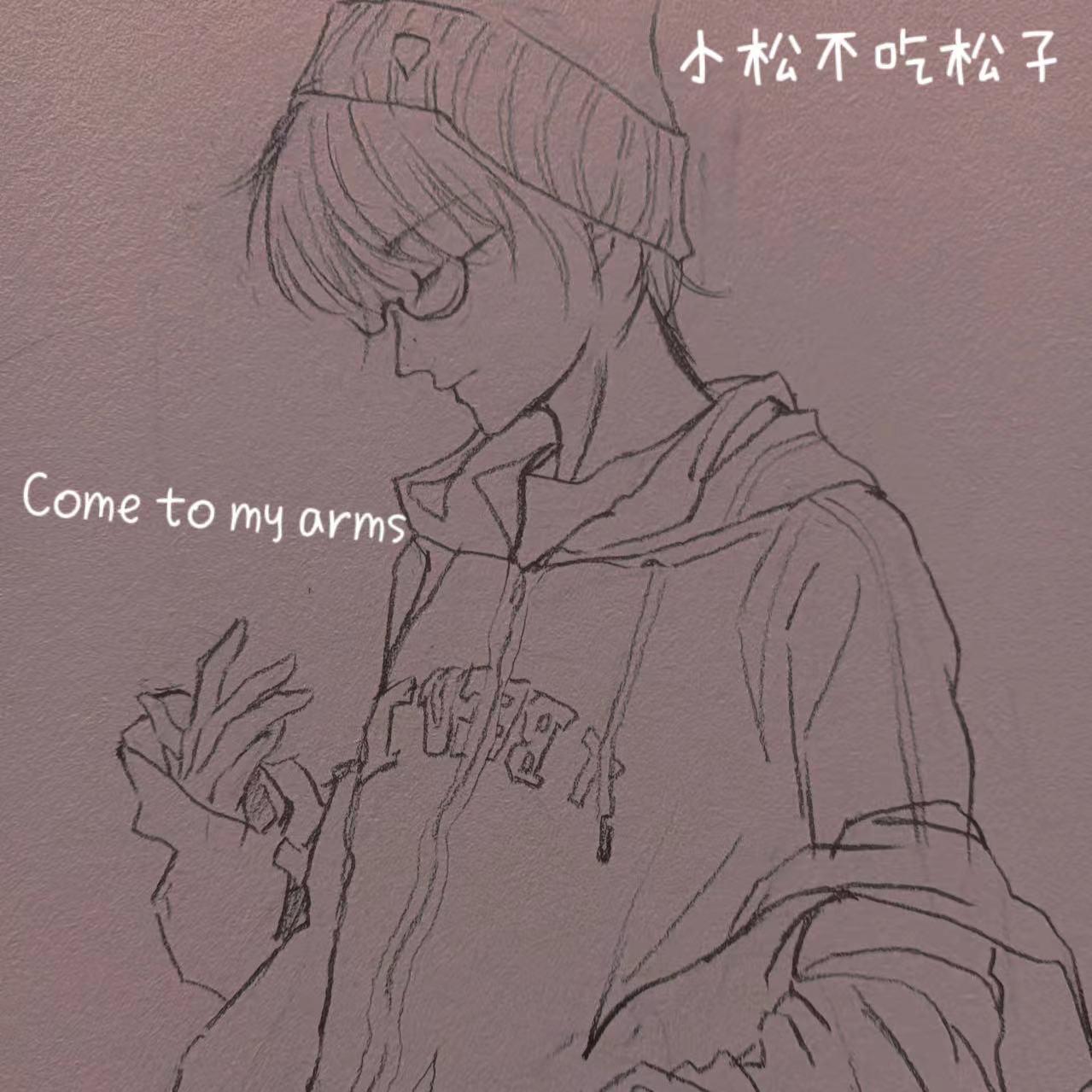 Come to my arms.封面