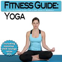 Fitness Guide: Yoga - Chill & Lounge Music for a High Quality Workout