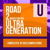 Road To Ultra Generation 2 Maked For You