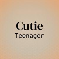 Cutie Teenager