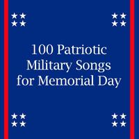 100 Patriotic Military Songs: Marches, Ceremonials, And Fanfares