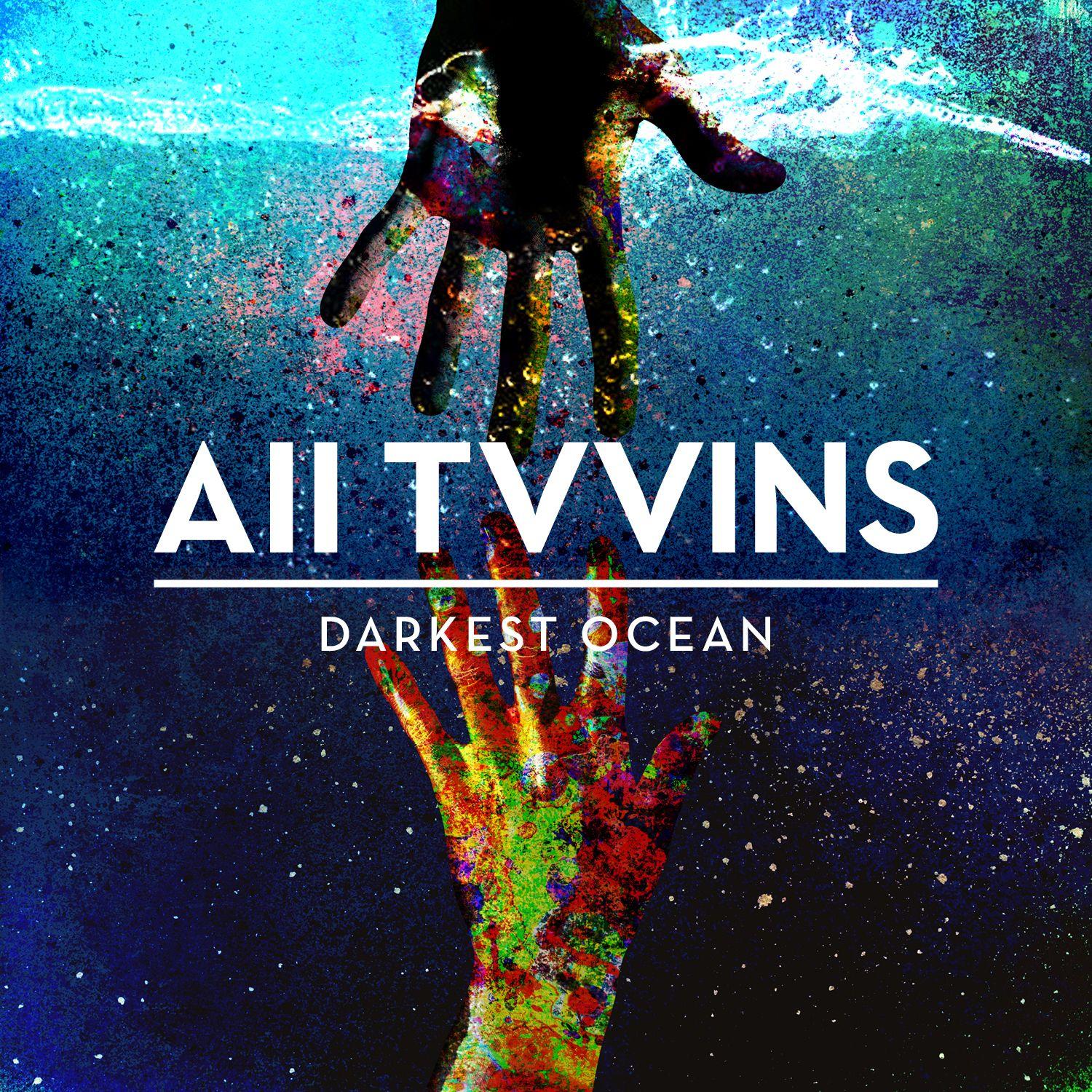 Darkest Ocean (Radio Edit)_All Tvvins_Darkest Ocean | 在线播放_Darkest Ocean (Radio Edit)歌词_Darkest Ocean (Radio Edit)下载 | 网易云音乐