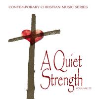 Contemporary Christian Music Series: A Quiet Strength, Vol. 22