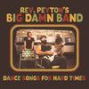 The Reverend Peyton's Big Damn Band - Too Cool to Dance