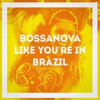 Bossanova Like You're in Brazil