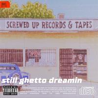 Still Ghetto Dreamin' (feat. Dash The G.O.A.T.)