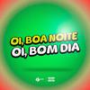 MC LEO MELO - OI, BOA NOITE OI, BOM DIA