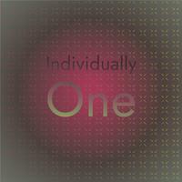 Individually One