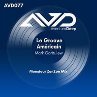 Le Groove Américain (Monsieur ZonZon Live Your Life Mix)