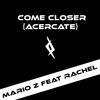 Mario Z - Come Closer (Acercate) (Dub Version)