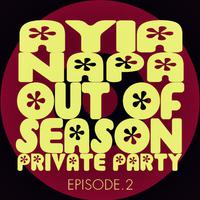 #ayia Napa out of Season Private Party - Episode.2