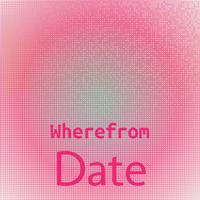 Wherefrom Date