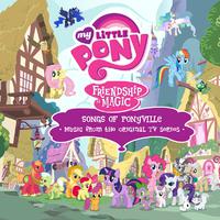 Songs Of Ponyville (Suomi / Music From The Original TV Series)