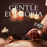 Gentle Euphoria: Spa Music for Massage