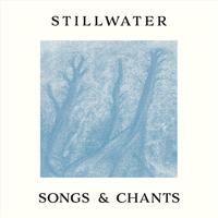 Stillwater: Songs & Chants (Live)