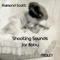 Shooting Sounds for Baby Medley: Little Tin Soldier / Little Miss Echo / The Playful Drummer