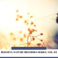 Blissful Nature Melodies Series, Vol. 04