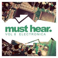 Must Hear, Vol.8: Electronica