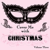 Cover Me With Christmas, Vol. 3