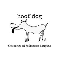 Hoof Dog: The Songs of Jefferson Douglas