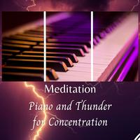 Meditation: Piano and Thunder for Concentration - 2 Hours