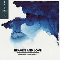 Heaven And Love - Sentimental Electronica