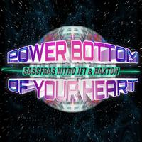 Power Bottom of Your Heart