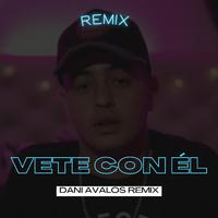 Vete Con Él (feat. BM) [Remix Cachengue]