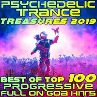 Psychedelic Trance Treasures 2019 - Best of Top 100 Progressive Full on Goa Hits