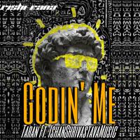 Godin' me