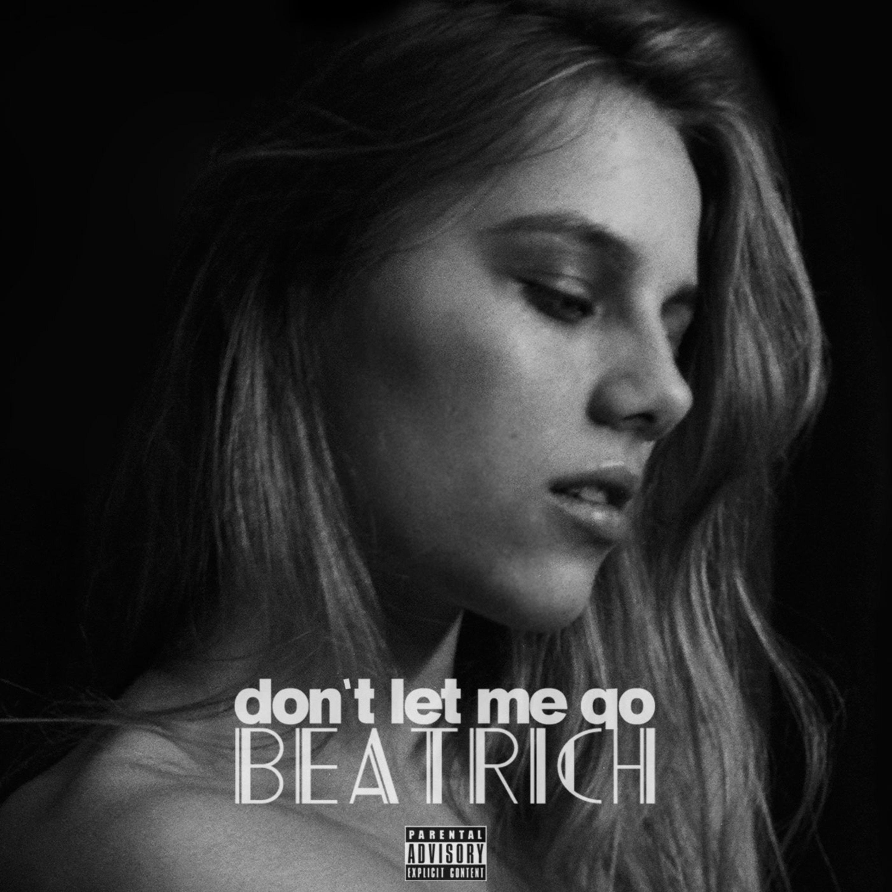 don"t let me go - beatrich - 单曲 - 网易云音乐