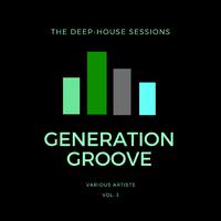 Generation Groove, Vol. 3 (The Deep-House Sessions)