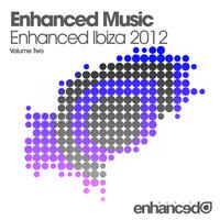 Enhanced Music - Enhanced Ibiza 2012 - Volume Two